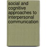 Social And Cognitive Approaches To Interpersonal Communication by Paul Fussell