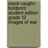 Steck-Vaughn Boldprint: Student Edition Grade 12 Images Of War by Various Stckvagn