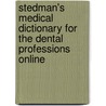 Stedman's Medical Dictionary for the Dental Professions Online door Stedman