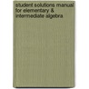 Student Solutions Manual For Elementary & Intermediate Algebra by Teri Lovelace