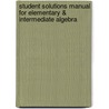 Student Solutions Manual For Elementary & Intermediate Algebra door Teri Lovelace