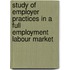 Study Of Employer Practices In A Full Employment Labour Market