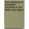 Swot Analysis Of Transition Countries In The Baltic Sea Region by Manja Ledderhos
