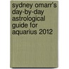 Sydney Omarr's Day-by-Day Astrological Guide for Aquarius 2012 by Trish Mcgregor