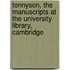 Tennyson, the Manuscripts at the University Library, Cambridge