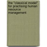 The "Classical Model" For Practising Human Resource Management door Tim Wilczek