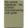 The Central Highlands - The Scottish Mountaineering Club Guide by H. MacRobert