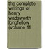 The Complete Writings Of Henry Wadsworth Longfellow (Volume 11