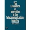 The Economics Of Innovation In The Telecommunications Industry door John R. Mcnamara