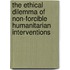 The Ethical Dilemma Of Non-Forcible Humanitarian Interventions