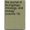 The Journal Of Laryngology, Rhinology, And Otology (Volume 10) door Cambridge University Press Journals