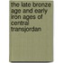 The Late Bronze Age And Early Iron Ages Of Central Transjordan