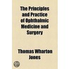The Principles And Practice Of Ophthalmic Medicine And Surgery door Walter Franklin Atlee