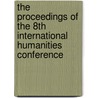 The Proceedings Of The 8Th International Humanities Conference by Ian Macfarlane