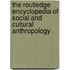 The Routledge Encyclopedia Of Social And Cultural Anthropology