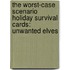 The Worst-Case Scenario Holiday Survival Cards: Unwanted Elves