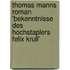 Thomas Manns Roman 'Bekenntnisse Des Hochstaplers Felix Krull'