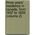 Three Years' Residence In Canada, From 1837 To 1839 (Volume 2)