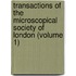 Transactions Of The Microscopical Society Of London (Volume 1)