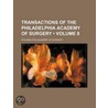 Transactions Of The Philadelphia Academy Of Surgery (Volume 8) by Philadelphia Academy of Surgery