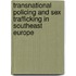 Transnational Policing And Sex Trafficking In Southeast Europe