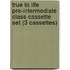 True To Life Pre-Intermediate Class Cassette Set (3 Cassettes)