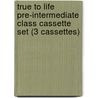 True To Life Pre-Intermediate Class Cassette Set (3 Cassettes) door Stuart Redman