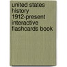 United States History 1912-Present Interactive Flashcards Book by The Staff of Rea