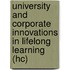 University And Corporate Innovations In Lifelong Learning (Hc)