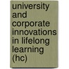 University And Corporate Innovations In Lifelong Learning (Hc) door Charles Wankel