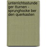 Unterrichtsstunde Ger Tturnen - Sprunghocke Ber Den Querkasten door Sven Starkloff