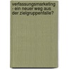Verfassungsmarketing - Ein Neuer Weg Aus Der Zielgruppenfalle? by Jasmin Teuteberg