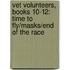 Vet Volunteers, Books 10-12: Time To Fly/Masks/End Of The Race