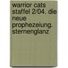 Warrior Cats Staffel 2/04. Die neue Prophezeiung. Sternenglanz by Erin Hunter