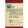 Why Marriages Succeed Or Fail: And How You Can Make Yours Last door Nan Silver