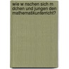 Wie W Nschen Sich M Dchen Und Jungen Den Mathematikunterricht? door Katrin Bekermann