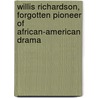 Willis Richardson, Forgotten Pioneer of African-American Drama by Christine Rauchfuss Gray