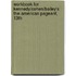 Workbook For Kennedy/Cohen/Bailey's The American Pageant, 13th