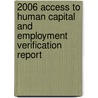 2006 Access To Human Capital And Employment Verification Report door Society for Human Resource Management