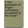A New Generation Of Engine Combustion Processes For The Future? by Pierre Duret