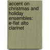 Accent On Christmas And Holiday Ensembles: E-Flat Alto Clarinet door Mark Williams