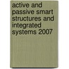 Active And Passive Smart Structures And Integrated Systems 2007 door Yuji Matsuzaki