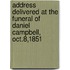 Address Delivered At The Funeral Of Daniel Campbell, Oct.8,1851
