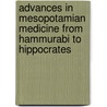 Advances in Mesopotamian Medicine from Hammurabi to Hippocrates door Markham J. Geller