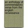 An Anthology Of Commendatory Verse From The English Renaissance door Wayne A. Chandler