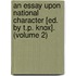 An Essay Upon National Character [Ed. By T.P. Knox]. (Volume 2)