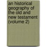 An Historical Geography Of The Old And New Testament (Volume 2) door Edward Wells