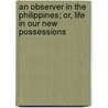 An Observer In The Philippines; Or, Life In Our New Possessions door John Bancroft Devins