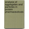 Analysis Of Aggregates And Particles In Protein Pharmaceuticals door Hanns-Christian Mahler