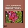 Annual Report Of The Interstate Commerce Commission (Volume 17) door United States. Commission